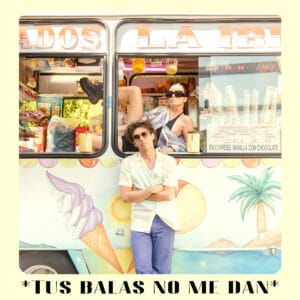 Tus balas no me dan, Pablo Lesuit y Pamela Rodríguez, Galicia, Música, Esmerarte, Single, Cumbia