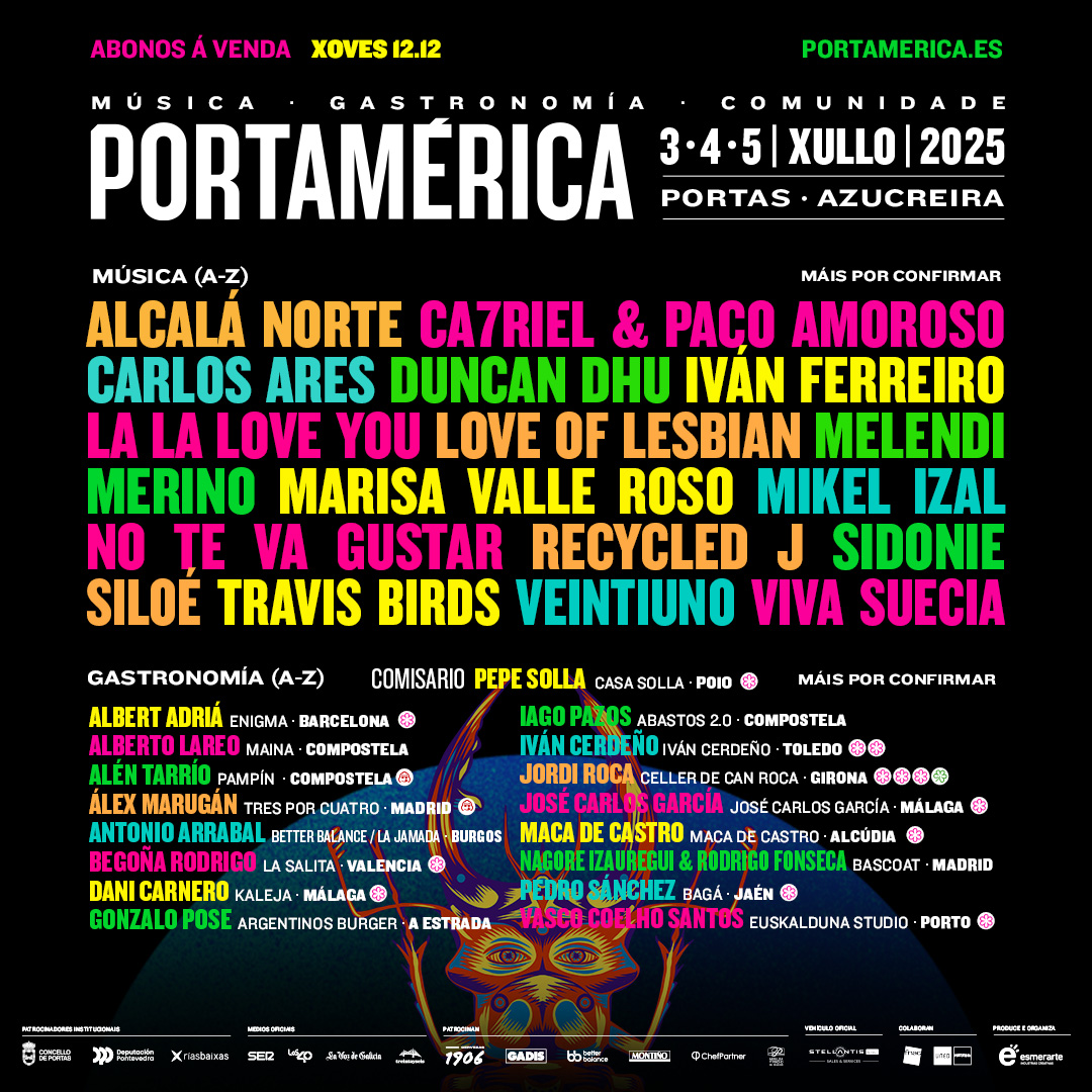 Cartel del festival PortAmérica 2025 anunciando a: Alcalá Norte Ca7riel & Paco Amoroso Carlos Ares Duncan Dhu Iván Ferreiro La La Love You Love Of Lesbian Melendi Merino Marisa Valle Roso Mikel Izal No Te Va Gustar Recycled J Sidonie Siloé Travis Birds Veintiuno Viva Suecia