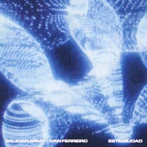 GALICIAN ARMY & IVAN FERREIRO – ESTA CIUDAD – PORTADA (1) GALICIAN ARMY & IVAN FERREIRO - ESTA CIUDAD - PORTADA (1)